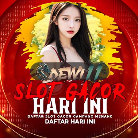 Dewi11 : Daftar 11 Situs Link Slot Gacor Gampang Menang Maxwin Hari Ini Terbaru